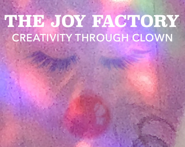 The Joy Factory – Creativity Through Clown